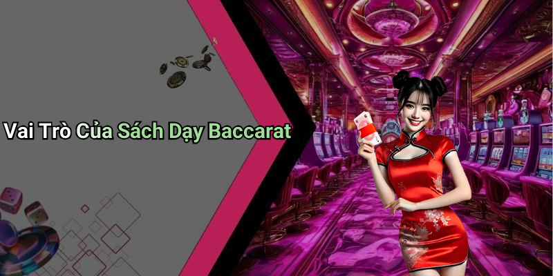 Vai Trò Của Sách Dạy Baccarat