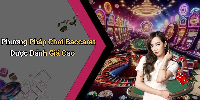 How to Play Baccarat: Discover the Fascinating Strategy