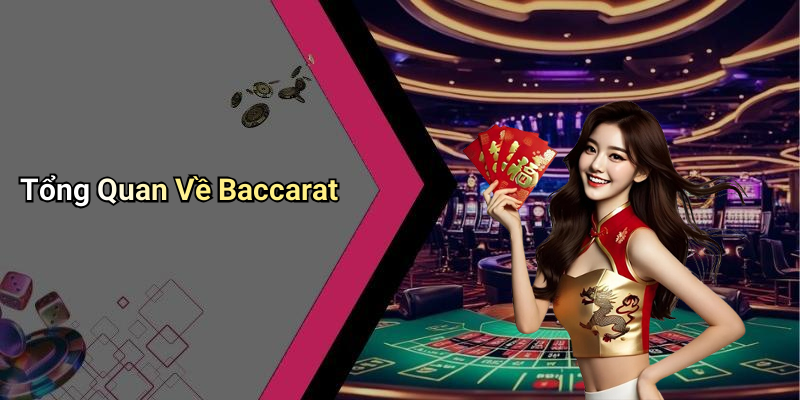 Tổng Quan Về Baccarat