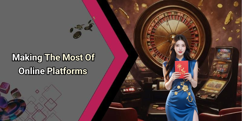 Making The Most Of Online Platforms