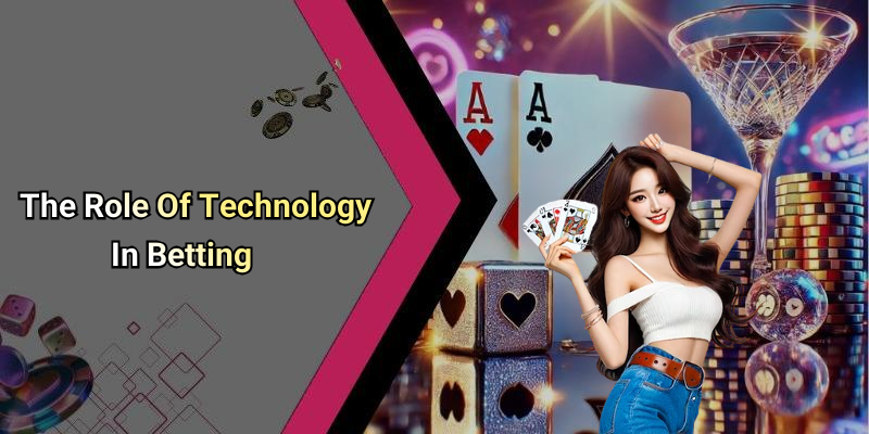 The Role Of Technology In Betting