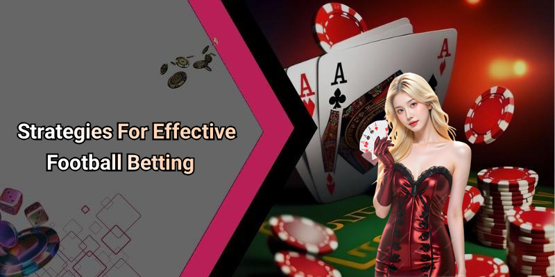 Strategies For Effective Football Betting
