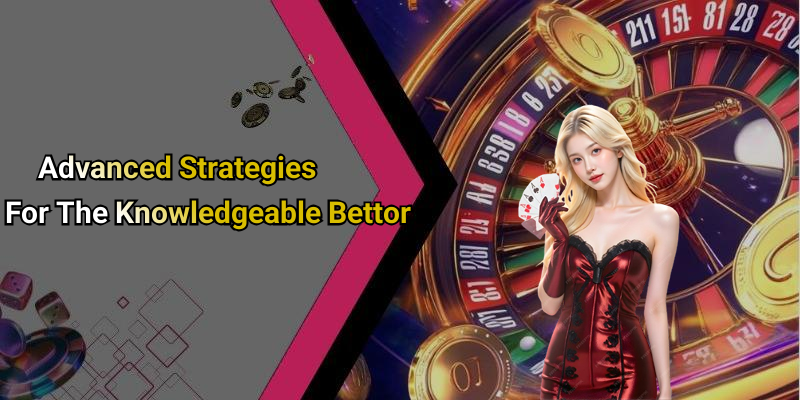 Advanced Strategies For The Knowledgeable Bettor