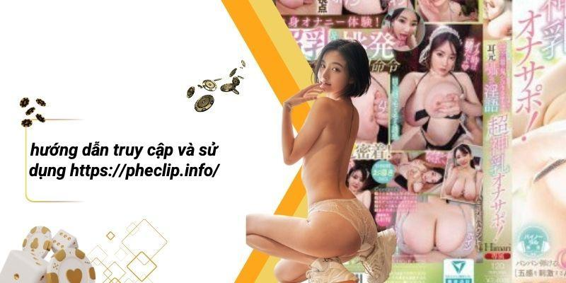 Hướng Dẫn Truy Cập Và Sử Dụng Https://pheclip.info/